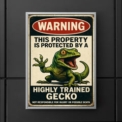 WARNING This property is protected by a highly trained gecko poster 5