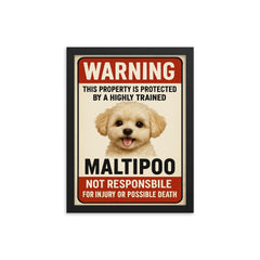 WARNING This property is protected by a highly trained Maltipoo framed print on a plain backdrop in size 12"x16".