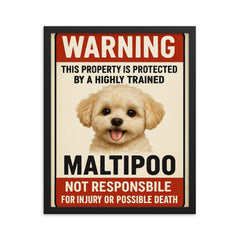 WARNING This property is protected by a highly trained Maltipoo framed print on a plain backdrop in size 16"x20".