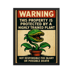 WARNING This property is protected by a highly trained plant framed print on a plain backdrop in size 16"x20".