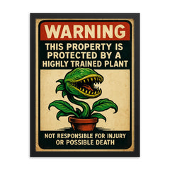 WARNING This property is protected by a highly trained plant framed print on a plain backdrop in size 18"x24".