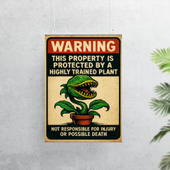 WARNING This property is protected by a highly trained plant poster 7
