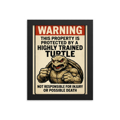 WARNING This property is protected by a highly trained turtle framed print on a plain backdrop in size 8"x10".