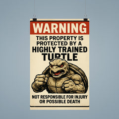 WARNING This property is protected by a highly trained turtle poster 9