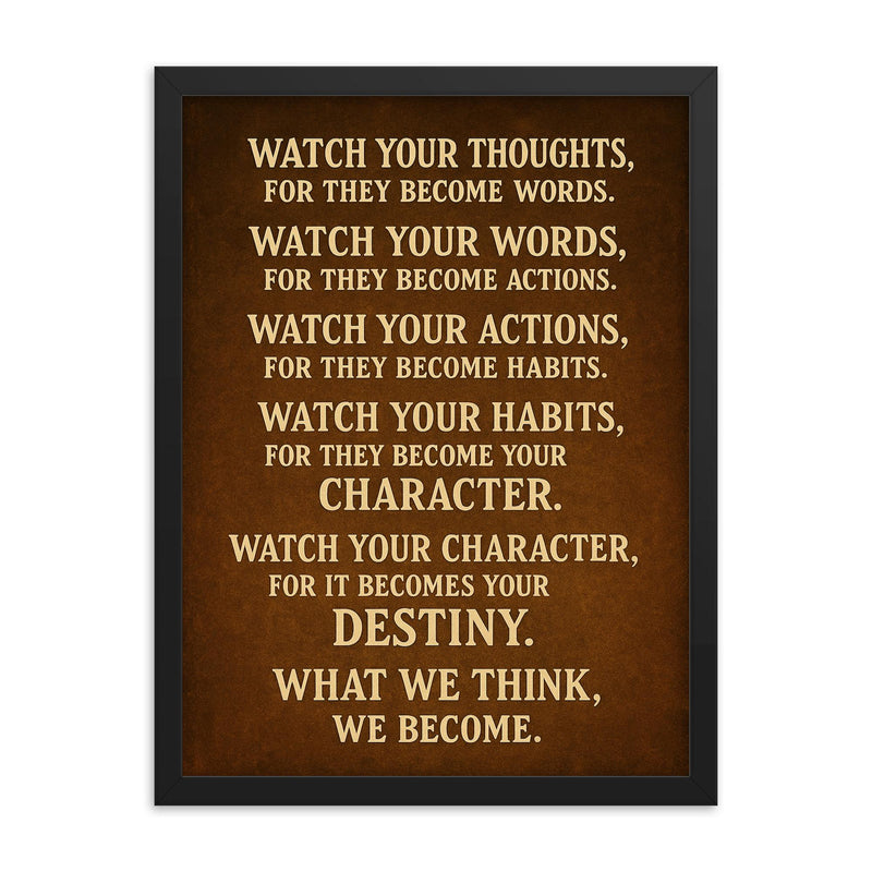 Watch your thoughts for they become words motivational destiny quote framed print on a plain backdrop in size 18