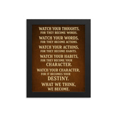 Watch your thoughts for they become words motivational destiny quote framed print on a plain backdrop in size 8"x10".
