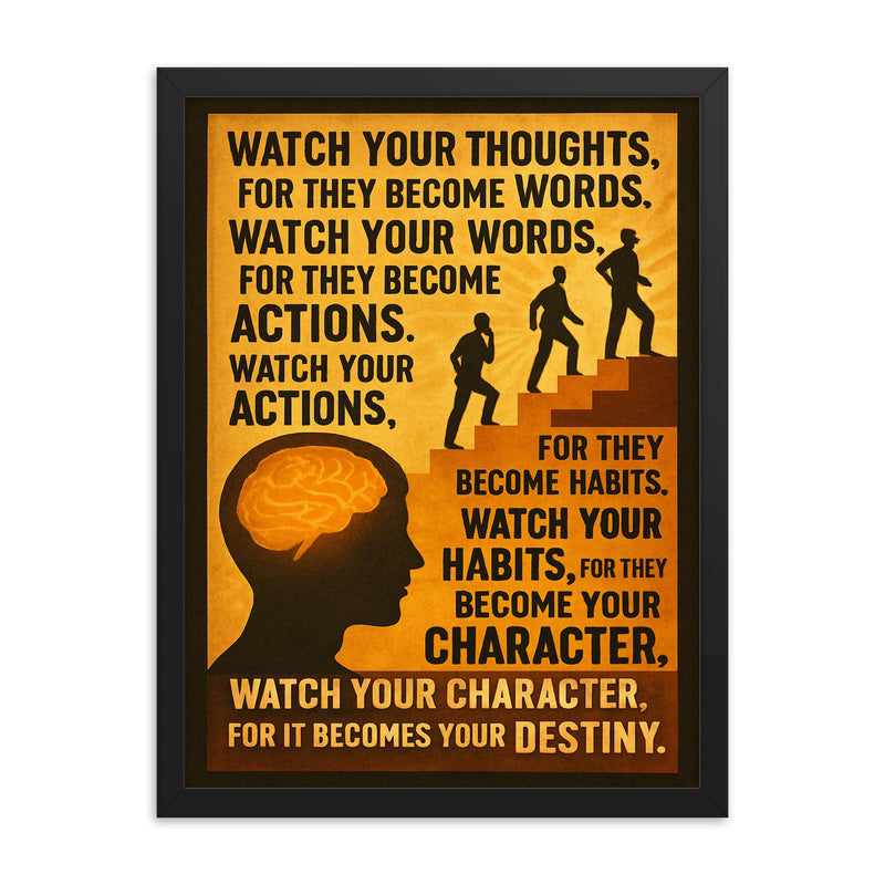 Watch your thoughts for they become words motivational quote about destiny framed print on a plain backdrop in size 18