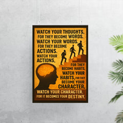 Watch your thoughts for they become words motivational quote about destiny poster 7
