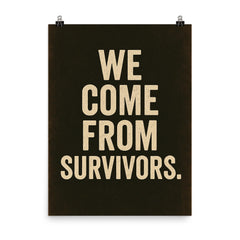 We come from survivors poster on a plain backdrop in size 8"x10".