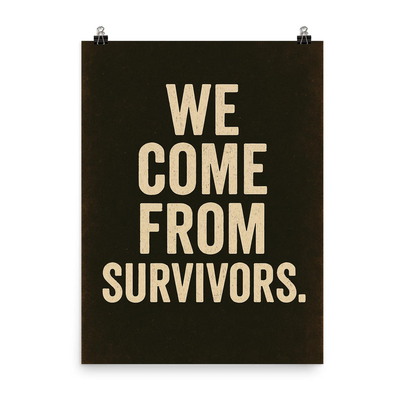We come from survivors poster on a plain backdrop in size 8