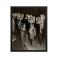 We want beer - funny vintage prohibition beer parade march, 1932 framed print on a plain backdrop in size 16"x20".
