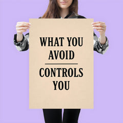 What you avoid controls you poster 3