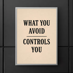 What you avoid controls you poster 5