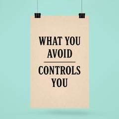 What you avoid controls you poster 6