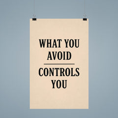 What you avoid controls you poster 9