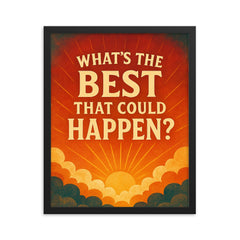 What's the best that could happen framed print on a plain backdrop in size 16"x20".