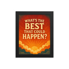 What's the best that could happen framed print on a plain backdrop in size 8"x10".