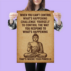 When you can't control what's happening control how you respond Buddha art poster 3