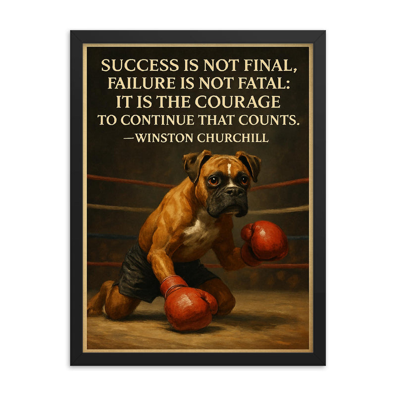 winston churchill quote courage to continue boxer dog knocked down success failure framed print on a plain backdrop in size 18