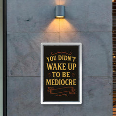You didnt wake up to be mediocre poster mockup 2