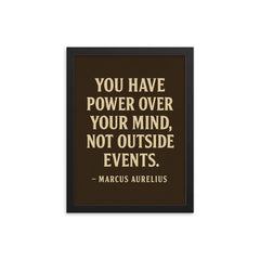 You have power over your mind not outside events Marcus Aurelius framed print on a plain backdrop in size 12"x16".