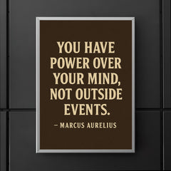 You have power over your mind not outside events Marcus Aurelius poster 5