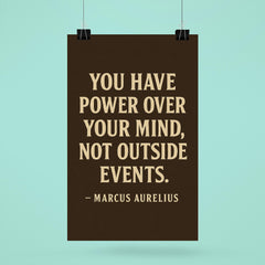 You have power over your mind not outside events Marcus Aurelius poster 6