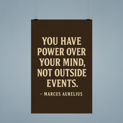 You have power over your mind not outside events Marcus Aurelius poster 9