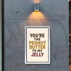 Youre the peanut butter to my jelly poster 2