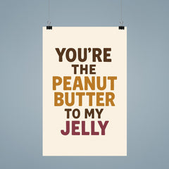 Youre the peanut butter to my jelly poster 9