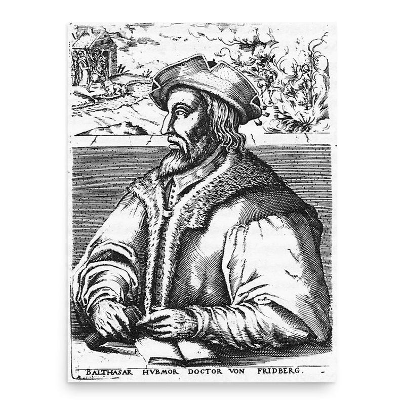 Balthasar Hubmaier poster print, in size 18x24 inches.