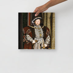 A Henry VIII Of England poster on a plain backdrop in size 14x14”.